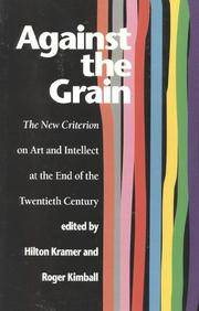 Against the Grain: The New Criterion on Art and Intellect at the End of the Twentieth Century