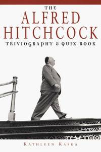 The Alfred Hitchcock Triviography and Quiz Book