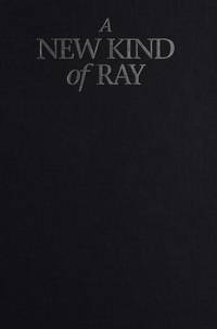 A NEW KIND OF RAY the Radiological Sciences in Canada 1895-1995