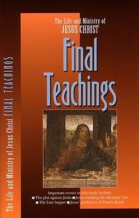 Final Teachings (Life and Ministry of Jesus Christ)