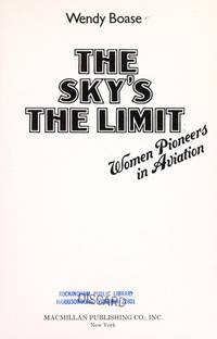The Sky's the Limit; Women Pioneers in Aviation