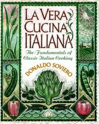 LA Vera Cucina Italiana: The Fundamentals of Classic Italian Cooking