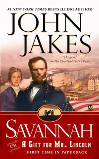 Savannah: or a Gift for Mr. Lincoln by Jakes, John