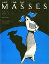 Art for the Masses (1911 - 1917): A Radical Magazine and its Graphics