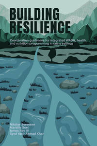 Building Resilience: Coordination guidelines for integrated wash, health, and nutrition...