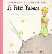 J Aprends a Compter Avec: Le Petit Prince (French Edition) by Antoine de Saint-Exupery, Antoine de St-Exupery, Antoine de SAINT EXUPERY