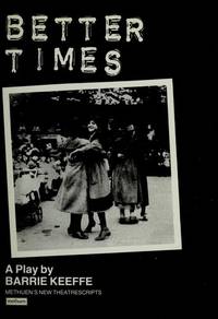 BETTER TIMES (Methuen New Theatrescript)