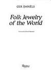 Folk Jewelry of the World by Rizzoli; Ger Daniels