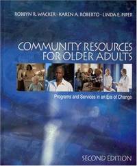 Community Resources for Older Adults: Programs and Services in an Era of Change, 2nd Edition