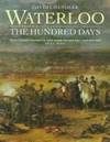 Waterloo: The Hundred Days by Chandler, David