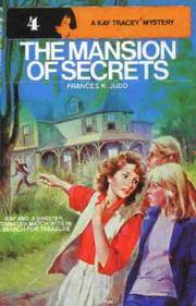 The Mansion of Secrets (A Kay Tracey Mystery No. 4) by Judd, Frances K