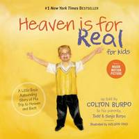 Heaven is for Real for Kids A Little Boy's Astounding Story of His Trip to Heaven and Back
