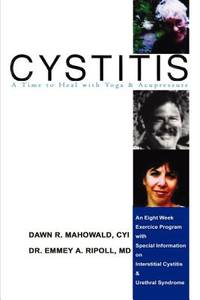 Cytitis a Time to Heal with Yoga & Acupressure: An Eight Week Exercise Program with Special...