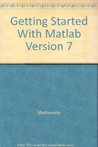 Getting Started With Matlab Ver7 by Mathworks