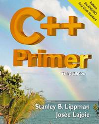 C++ Primer  by Stanley B Lippman by Stanley B Lippman