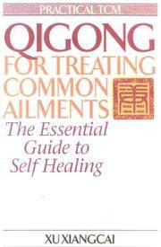 Qigong for Treating Common Ailments: The Essential Guide to Self Healing (Practical TCM)