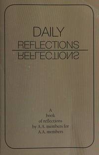 Daily Reflections: A Book of Reflections by A.A. Members for A.A. Members by A a, Aa World Services Inc - 7/10/2017 12:00:00 AM