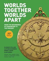 Worlds Together, Worlds Apart: From the Beginnings of Humankind to the Present