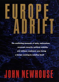 Europe Adrift: The conflicting demands of unity, nationalism, economic security, political stab...