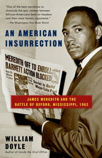 An American Insurrection: James Meredith and the Battle of Oxford, Mississipp..