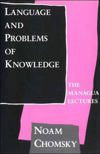 Language and Problems of Knowledge: The Managua Lectures (Current Studies in Linguistics) (Current Studies in Linguistics (16)) (Volume 16) by Chomsky, Noam - 1987