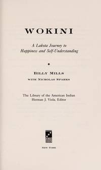 Wokini: A Lakota Journey to Happiness and Self-Understanding (The Library of the American Indian) by Billy Mills - Hardcover - from Bonita (SKU: 0517597705.G)