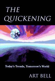 THE QUICKENING Today's Trends, Tomorrow's World
