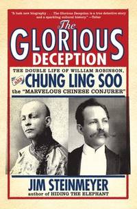 The Glorious Deception: The Double Life of William Robinson