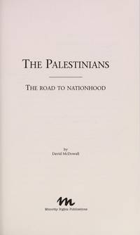 The Palestinians: The Road to Nationhood (Minority rights publications)