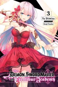The Demon Sword Master of Excalibur Academy, Vol. 3 (light novel) (Volume 3)