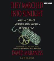 image of They Marched Into Sunlight: War and Peace Vietnam and America October 1967