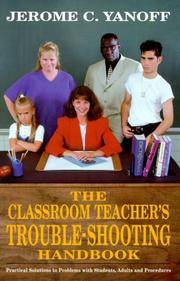 The Classroom Teacher's Trouble-Shooting Handbook: Practical Solutions to Problems with...