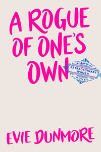 A Rogue of One's Own (A League of Extraordinary Women)