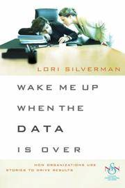 Wake Me Up When the Data Is Over: How Organizations Use Stories to Drive Results