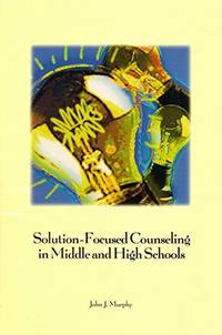 Solution-Focused Counseling in Middle and High Schools