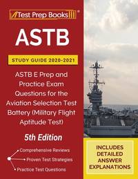 ASTB Study Guide 2020-2021: ASTB E Prep and Practice Exam Questions for the Aviation Selection...