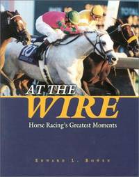 At the Wire: Horse Racing's Greatest Moments