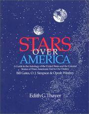 STARS OVER AMERICA: A GUIDE TO THE ASTROLOGY OF THE UNITED STATES AND THE CELESTIAL STORIES OF...