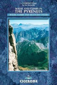 Walks and Climbs in the Pyrenees : Walks, Climbs and Multi-Day Tours by Kev Reynolds - from Better World Books Ltd (SKU: 18641574-20)