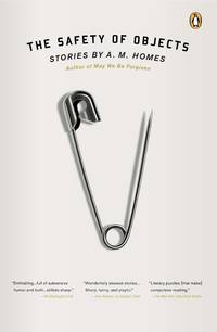 The Safety of Objects: Stories [Paperback] Homes, A. M