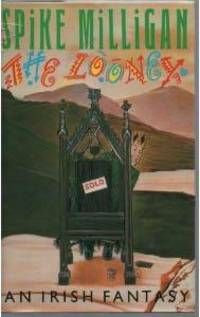 The Looney: An Irish Fantasy [First Edition, First Printing signed by Spike Milligan]