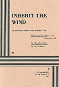 Inherit the Wind (Acting Edition for Theater Productions) by Lee, Robert E.,Lawrence, Jerome - 2002-03-15