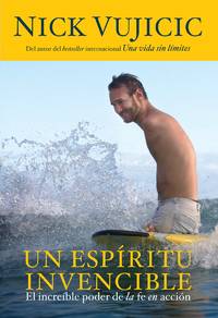 Un espiritu invencible / Unstoppable: El increíble poder de la fe en acción (Spanish Edition)