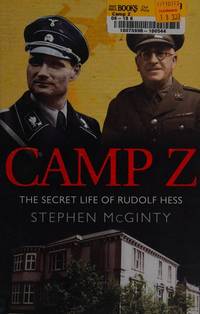 CAMP Z: THE SECRET LIFE OF RUDOLF HESS.