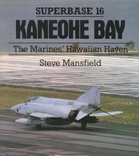 Kaneohe Bay: The Marines Hawaiian Haven - Superbase 16 by Mansfield, Steve - 09/01/1990