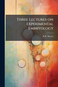 Three lectures on experimental embryology