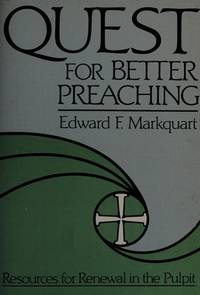 Quest for Better Preaching: Resources for Renewal in the Pulpit