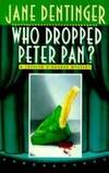 Who Dropped Peter Pan? by Jane Dentinger - Hardcover - from Better World Books (SKU: 2405151-6)