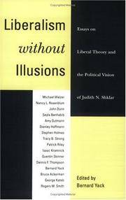 Liberalism Without Illusions – Essays on Liberal Theory & the Political Vision of Judith N...