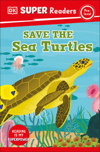 DK Super Readers Pre-Level Save the Sea Turtles [Paperback] DK